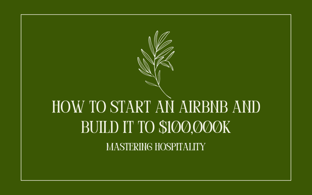 How to Start an Airbnb And Go From $0-$100,000.