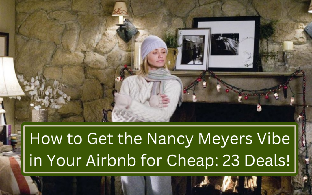 How to Get Nancy Meyers Airbnb Decor for Cheap: 23 Deals!