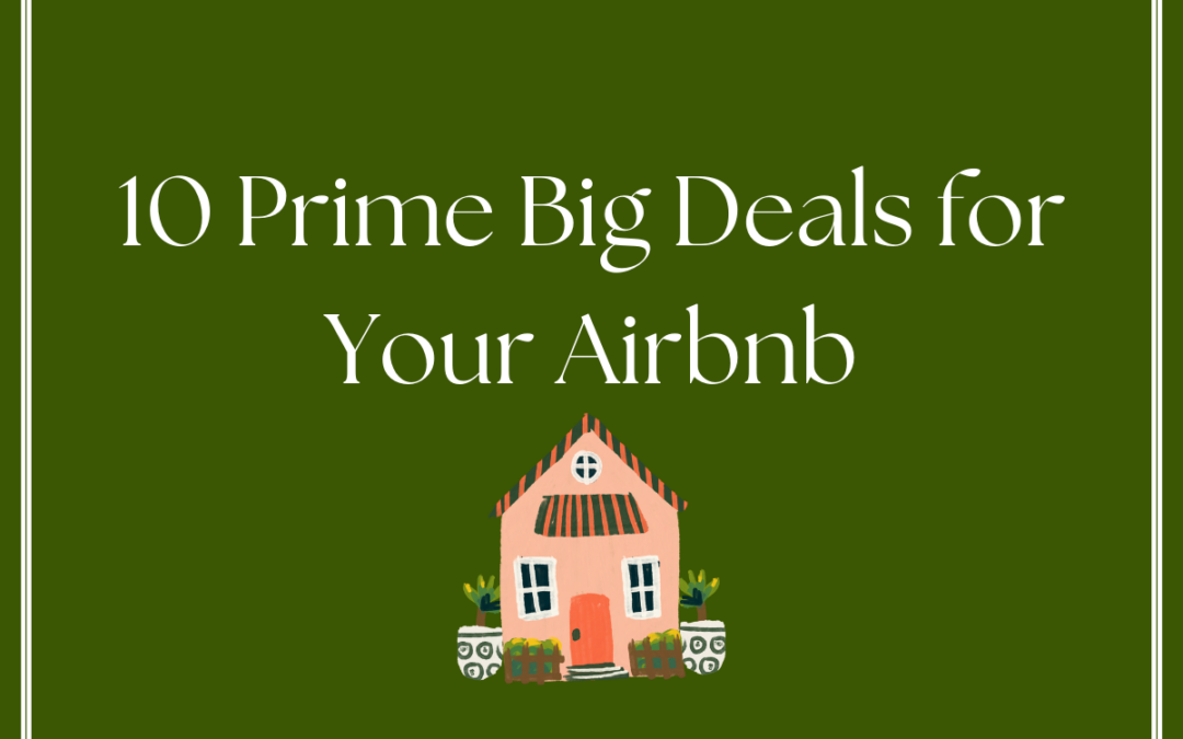 Top Ten Big Ticket Prime Day Deals for Your Airbnb